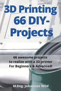 bokomslag 3D Printing 66 DIY-Projects
