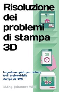 bokomslag Risoluzione dei problemi di stampa 3D