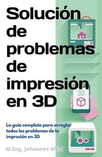 bokomslag Solucin de problemas de impresin en 3D