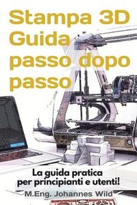 bokomslag Stampa 3D Guida passo dopo passo