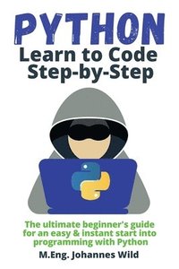 bokomslag Python Learn to Code Step by Step