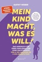 bokomslag Mein Kind macht, was es will! Das Handbuch für einen Familienalltag ohne Machtkämpfe - Von A wie Anziehen bis Z wie Zähneputzen