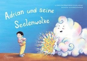 Samina Shazi-König, Gabriele Schmitt-Lemberger, Edition Zeitvergessen - Adrian und seine Seelenwolke, Inbunden