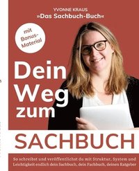 bokomslag Das beste Sachbuch, das in dir steckt: So planst, schreibst und veröffentlchst du ein Sachbuch, das für dich spricht