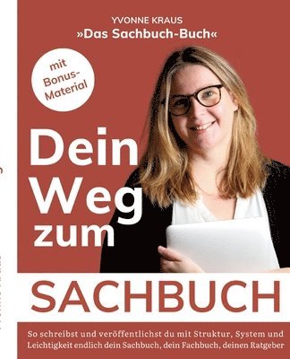 bokomslag Das beste Sachbuch, das in dir steckt: So planst, schreibst und veröffentlchst du ein Sachbuch, das für dich spricht