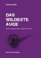 Christian Keßler - Das wildeste Auge, Inbunden