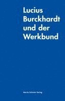 Lucius Burckhardt, Martin Schmitz - Lucius Burckhardt und der Werkbund, Häftad