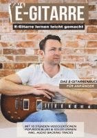 bokomslag E-Gitarre lernen leicht gemacht - Das E-Gitarrenbuch für Anfänger