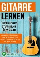 Jonah Schmidt - Gitarre lernen - umfangreiches Gitarrenbuch für Anfänger und Wiedereinsteiger, Häftad