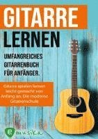 bokomslag Gitarre lernen - umfangreiches Gitarrenbuch für Anfänger und Wiedereinsteiger