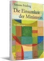 bokomslag Die Einsamkeit der Ministerin