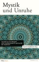 bokomslag Mystik und Unruhe. Inquietät als Grundbegriff einer mystikbezogenen Spiritualität der Gegenwart.