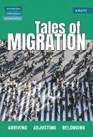 bokomslag Tales of Migration: Arriving ¿ Adjusting ¿ Belonging