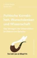 bokomslag Politische Korrektheit, Wunschdenken und Wissenschaft