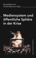 Mediensystem und öffentliche Sphäre in der Krise