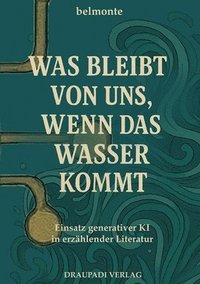bokomslag Was bleibt von uns, wenn das Wasser kommt