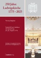 Thomas Bergholz - 250 Jahre Ludwigskirche 1775 - 2025, Häftad