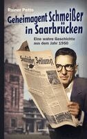 Rainer Petto - Geheimagent Schmeißer in Saarbrücken, Inbunden