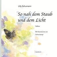 Lilly Schumann - So nah dem Staub und dem Licht, Inbunden
