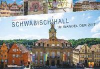bokomslag Schwäbisch Hall im Wandel der Zeit