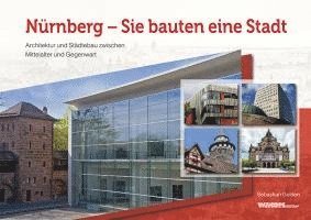 Sebastian Gulden - Nürnberg - Sie bauten eine Stadt, Inbunden