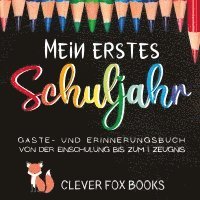 bokomslag Mein erstes Schuljahr: Gäste- und Erinnerungsbuch von der Einschulung bis zum ersten Zeugnis: Erinnerungsalbum, Gästebuch, Fotoalbum und Freundebuch i