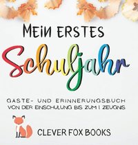 bokomslag Mein erstes Schuljahr: Gäste- und Erinnerungsbuch von der Einschulung bis zum ersten Zeugnis: Erinnerungsalbum, Gästebuch, Fotoalbum und Freundebuch i
