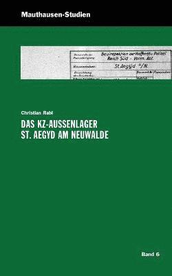 Das KZ-Auenlager St. Aegyd am Neuwalde 1