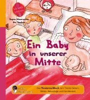 Ute Taschner, Regina Masaracchia - Ein Baby in unserer Mitte - Das Kindersachbuch zum Thema Geburt, Stillen, Babypflege und Familienbett, Häftad