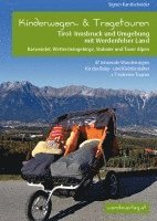 bokomslag Kinderwagen-Wanderungen Tirol: Innsbruck und Umgebung mit Werdenfelser Land Karwendel, Wettersteingebirge, Stubaier und Tuxer Alpen