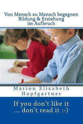 Von Mensch zu Mensch begegnen: Bildung & Erziehung im Aufbruch