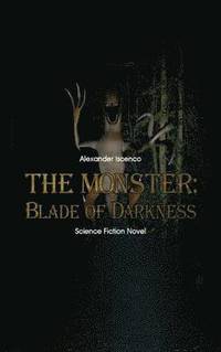 bokomslag The Monster - Blade of Darkness