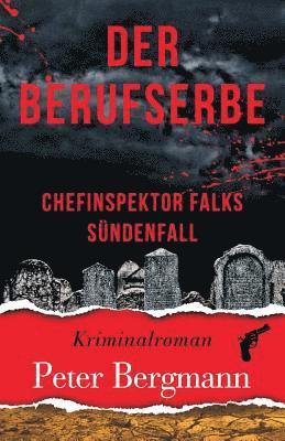 Peter Bergmann - Der Berufserbe: Chefinspektor Falks Sündenfall, Häftad