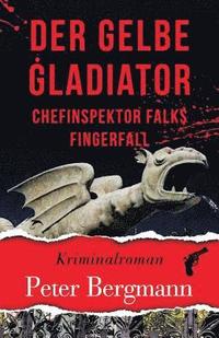 bokomslag Der gelbe Gladiator: Chefinspektor Falks Fingerfall
