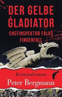 Der gelbe Gladiator: Chefinspektor Falks Fingerfall 1