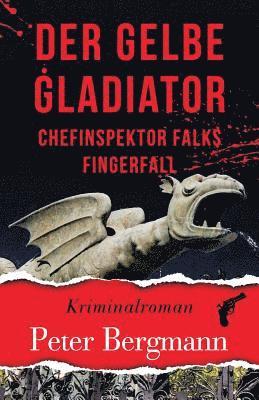 Peter Bergmann - Der gelbe Gladiator: Chefinspektor Falks Fingerfall, Häftad