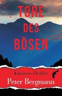 bokomslag Tore des Bösen: Kärnten-Thriller