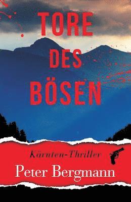 Peter Bergmann - Tore des Bösen: Kärnten-Thriller, Häftad