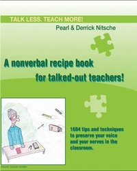 bokomslag Talk less. Teach more! A nonverbal recipe book for talked-out teachers!: 1684 tips and techniques to preserve your voice and your nerves in the classr