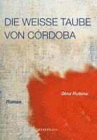 bokomslag Die weiße Taube von Cordoba