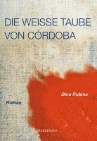 Dina Rubina - Die weiße Taube von Cordoba, Häftad