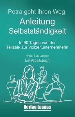 Petra geht ihren Weg. Anleitung Selbstständigkeit