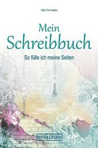 bokomslag Mein Schreibbuch: So fülle ich meine Seiten - Motivation für dein Leben