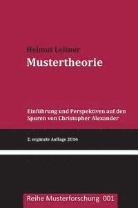 bokomslag Mustertheorie: Einfuehrung und Perspektiven auf den Spuren von Christopher Alexander