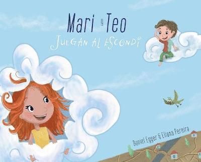 Daniel Egger, Eliana Pereira - Mari y Teo Juegan al Escondite, Inbunden