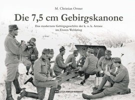 M. Christian Ortner - Die 7,5 cm Gebirgskanone, Inbunden