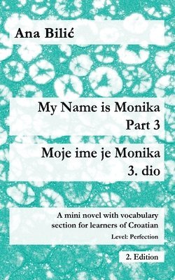 Ana Bilic - My Name is Monika - Part 3 / Moje ime je Monika - 3. dio, Häftad