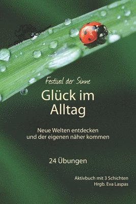 bokomslag Glück im Alltag: Neue Welten entdecken und der eigenen näher kommen