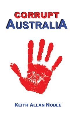 Keith Allan Noble, KEITH ALLAN NOBLE - Corrupt Australia, Häftad