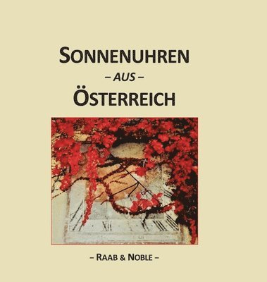 Marianne Raab, Keith Allan Noble, Marianne RAAB, Keith Allan NOBLE - SONNENUHREN aus ÖSTERREICH, Inbunden